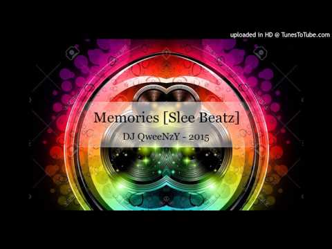 DJ QweeNzY - Memories [ Slee Beatz 2015]
