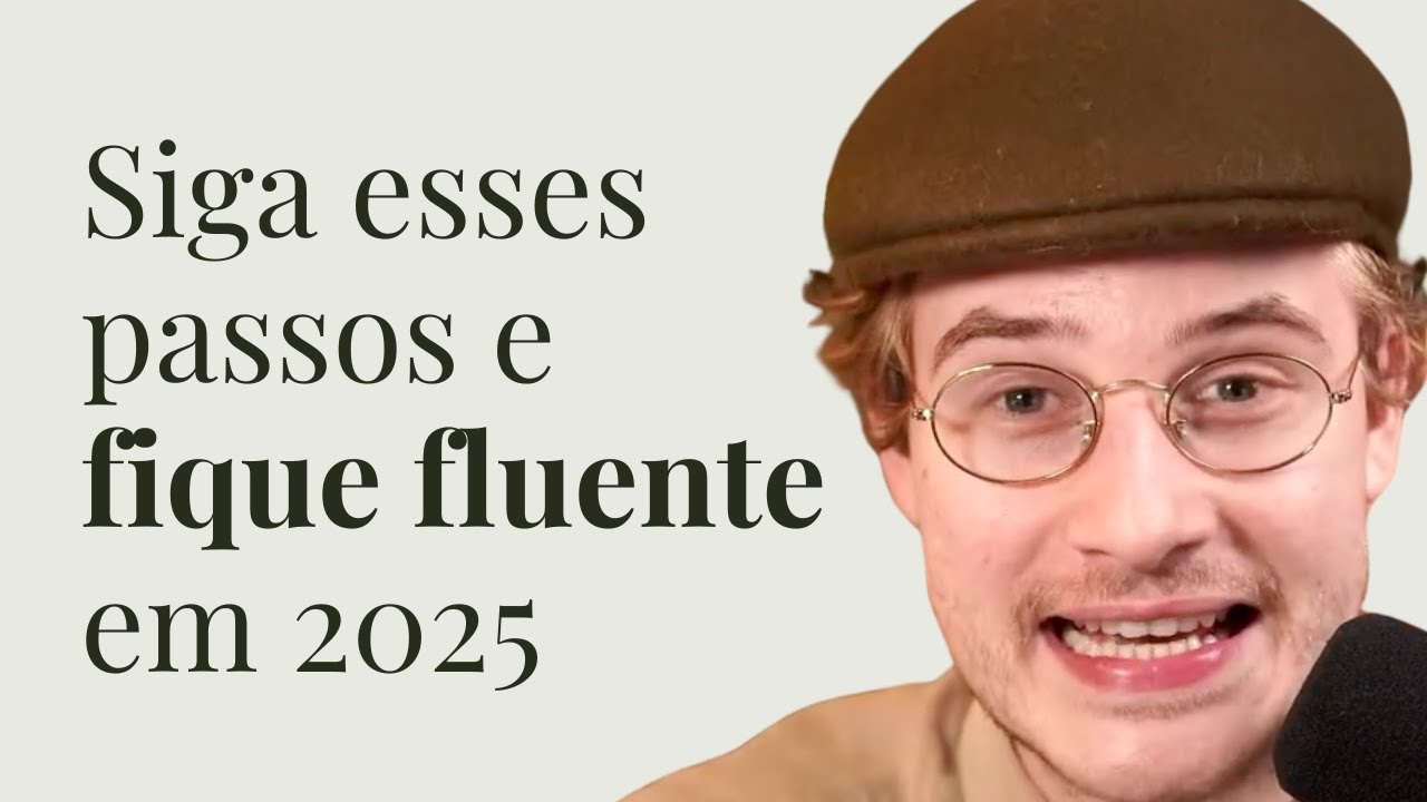 Se Eu Quisesse Aprender Inglês em 2025, Eu Faria Isso...