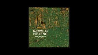 TASAVALLAN PRESIDENTTI 1: Milky Way Moses