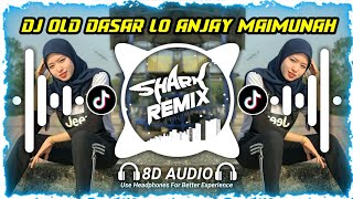 Download lagu DJ OLD DASAR LO ANJAY MAIMUNAH TIKTOK REMIX 2021 | 8D AUDIO mp3