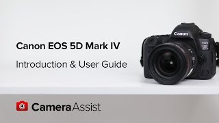 Video thumbnail for Canon EOS 5D Mark IV Tutorial – Introduction & User Guide by Canon Camera Assist