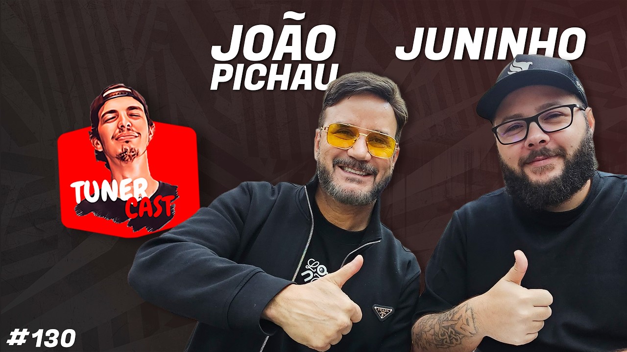 TunerCast #130 - João Pichau e Juninho Pichau (@joaopichau @pichauinfo )