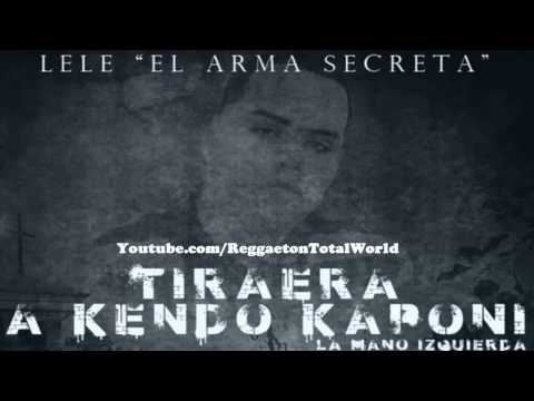 Lele El Arma Secreta - Tiraera Para Kendo La Mano Izquierda (RIP Lele)