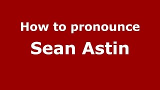 How to pronounce Sean Astin