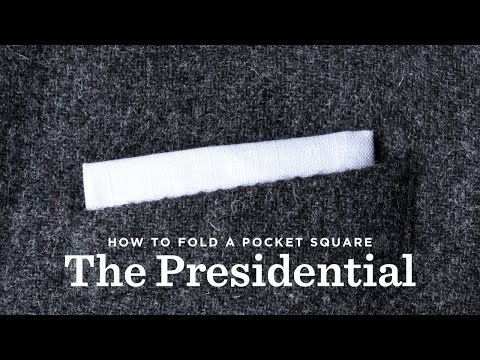 How To Fold A Pocket Square - The Presidential Fold