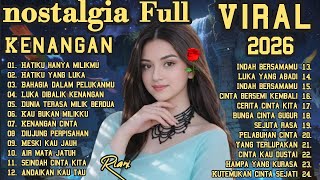 Download lagu Lagu NOSTALGIA VIRAL PALING SEDIH 😭 PATAH HATI/TEMBANG KENANGAN/VIRAL TERBARU 2026 mp3
