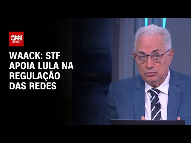 Waack: STF apoia Lula na regulação das redes | WW