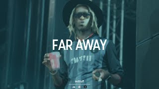 [CHILL TRAP] Young Thug x Future Type Beat - &quot;Far Away&quot; (Prod. evilkuff) | Trap Type Beats 2017