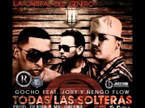 Gocho Ft Jory & Ñengo Flow - Todas Las Solteras (Prod. Dexter & Mr.Greenz)