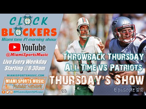 (Ep.88) 9/9: Throwback Thursday ALL TIME series Dolphins/Patriots RELIVE the Miami Miracle