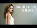 Someone Like You- Adele (In French) 