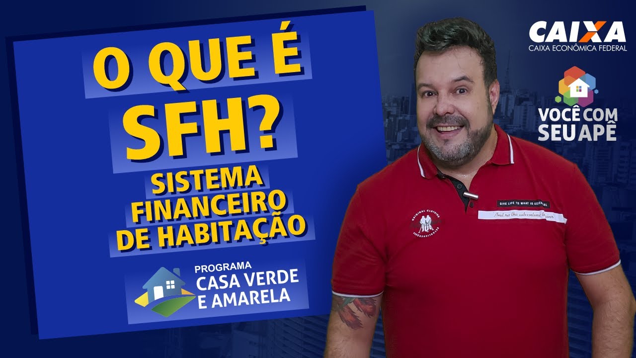 O Que é SFH? Sistema Financeiro de Habitação.