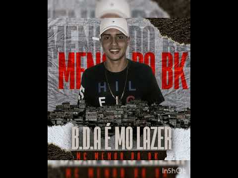 MC Menor Da Bk - B.D.A é mó lazer