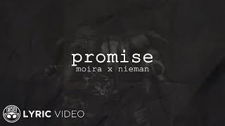 Promise - Moira x Nieman (Lyrics)