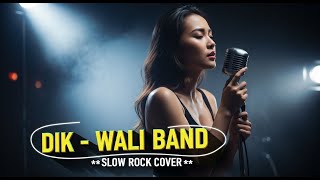 Download lagu WALI BAND - DIK | COVER SLOW ROCK VERSION mp3