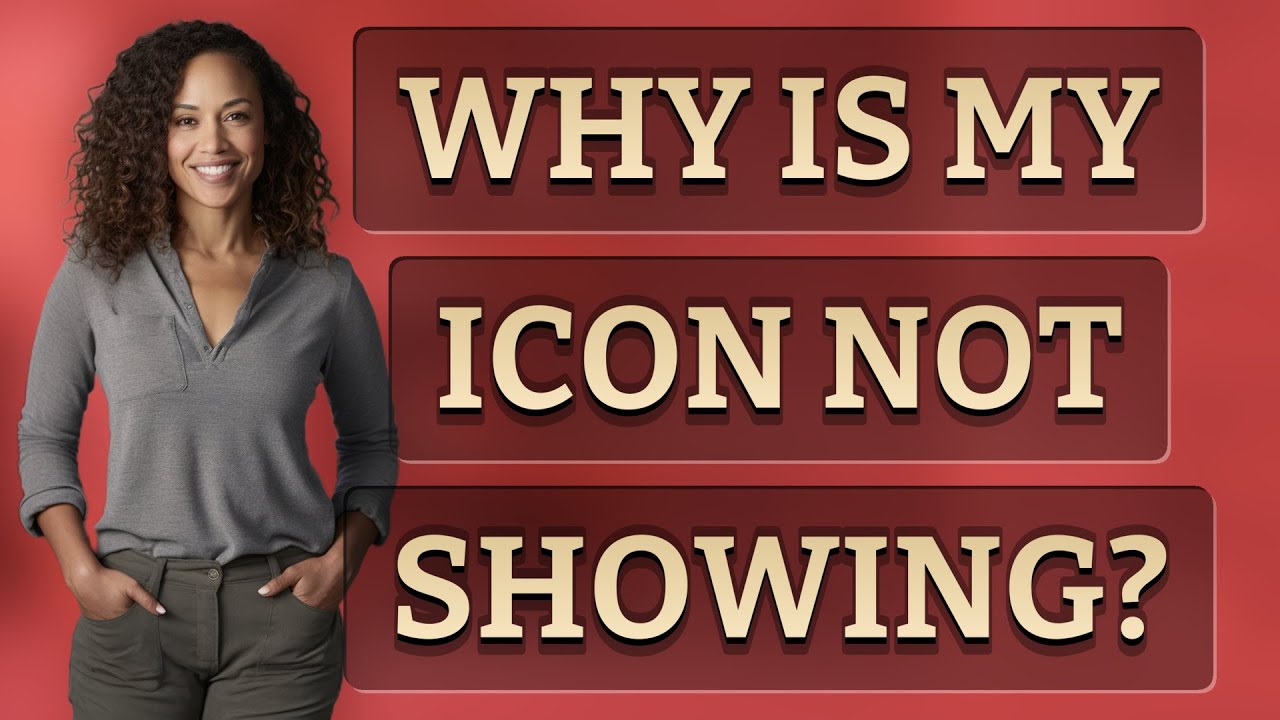 Why is my icon not showing?