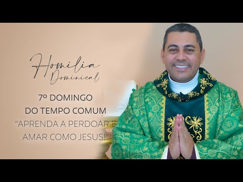 Pe. Cristiano F. de Assis, scj - Homilia do 7 Domingo do Tempo Comum - Ano C