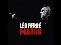 Léo Ferré à la Mutualité, 10 mai 1968 (inédit) - Léo Ferré Léo Ferré à la Mutualité, 10 mai 1968 (inédit)