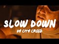 Slow Down - City Creed 