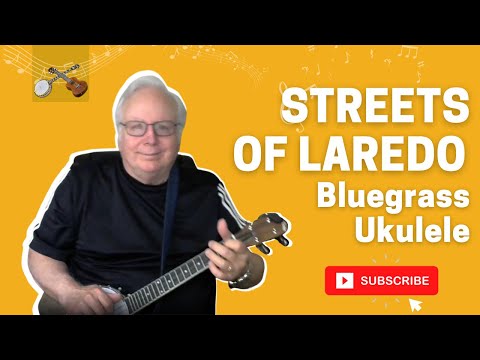 Streets of Laredo | Bluegrass Ukulele
