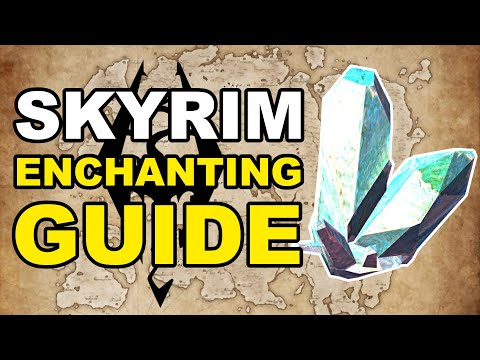 Skyrim ENCHANTING Guide for Total Beginners [Elder Scrolls Guide]