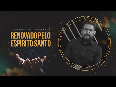Renovado pelo Espírito Santo | Pr. Marcio Martins