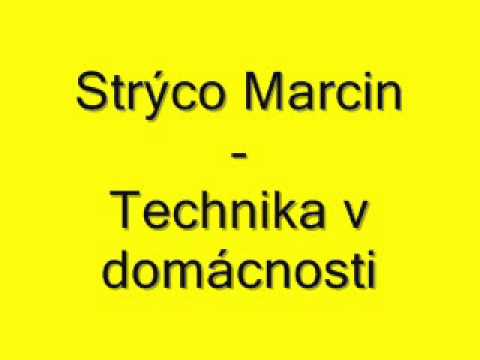 Strýco Marcin - Technika v domácnosti