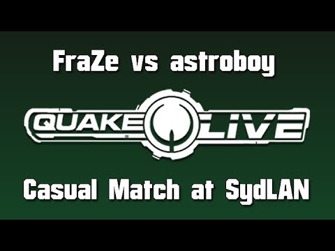 FraZe vs astroboy - SydLAN #2 Fun Duel (Quake Live Shoutcast)