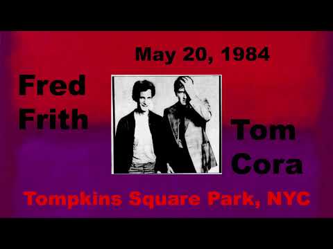 Fred Frith and Tom Cora - May 20, 1984 Tompkins Square Park, East Village NYC
