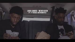 Loso Loaded Ft. 21 Savage - Never Seen (Instrumental)