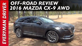 Off-Road Review: 2016 Mazda CX-9 AWD on Everyman Driver