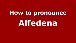 How to pronounce Alfedena