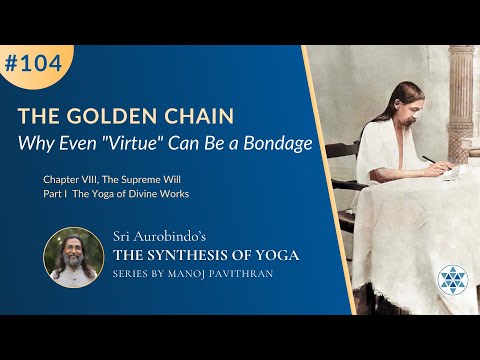 The Golden Chain : Why Even "Virtue" Can Be a Bondage