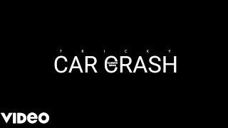◉Tricky - Car Crash (Slowed Down)