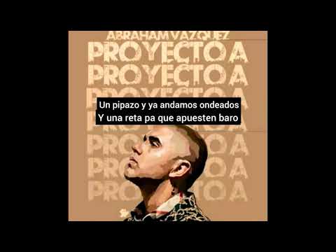Abraham Vazquez ft Alex Reyes - Un Pipazo (Letra)