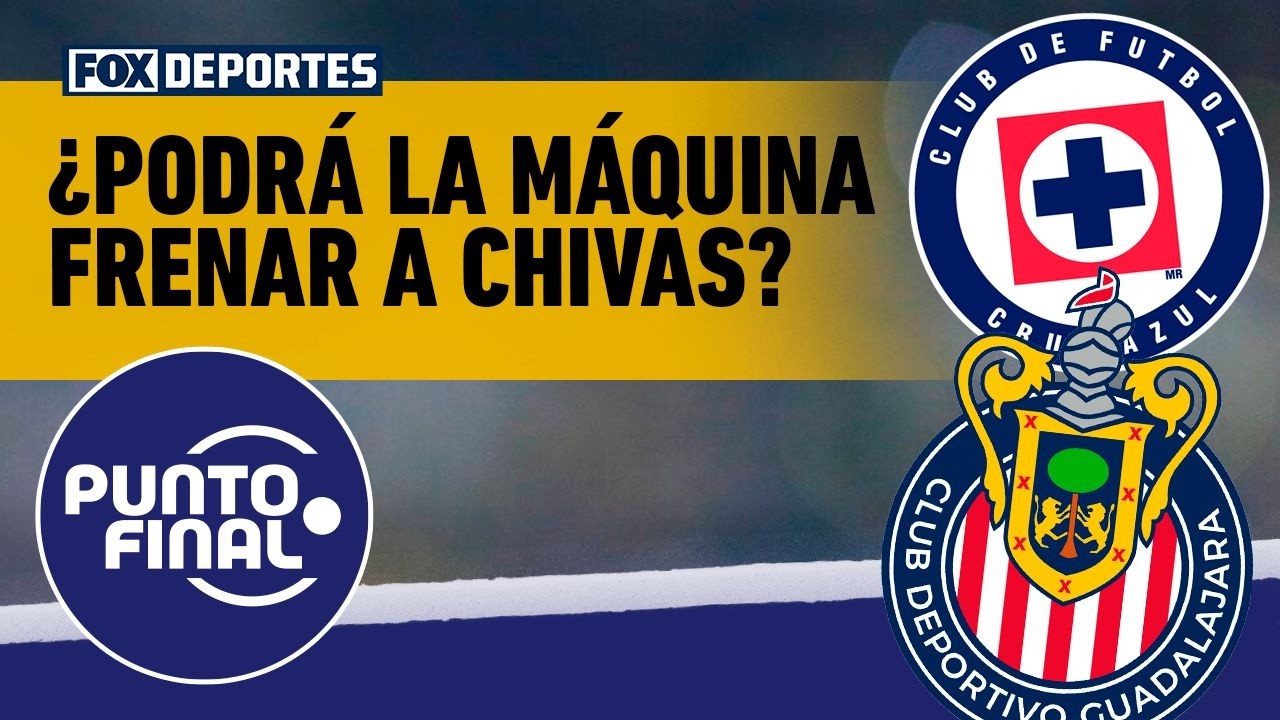 💥 CRUZ AZUL VS CHIVAS | ¿Puede 'La Máquina' quitarle el invicto al Guadalajara? | Punto Final