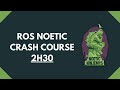 ROS Tutorial (ROS1) - ROS Noetic 2H30 [Crash Course]