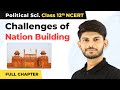 Challenges Of Nation Building Full Chapter Explanation Class 12 Political Science 2022 23