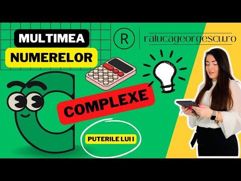 Multimea Numerelor COMPLEXE - Puterile lui i si reguli de calcul cu numere complexe