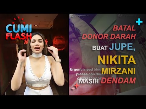 Batal Donor Darah Buat Jupe, Nikita Mirzani Masih Dendam? - CumiFlash 01 Maret 2017