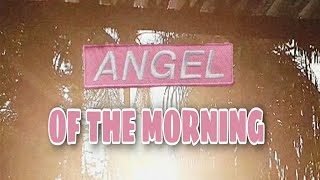 Angel of the Morning - Chip Taylor/Dorothy Moore �