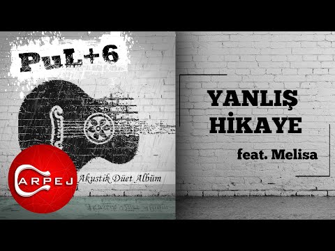 Pul feat. Melisa - Yanlış Hikaye (Official Audio)
