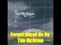 Forget About Us By Tim McGraw *Lyrics in description*