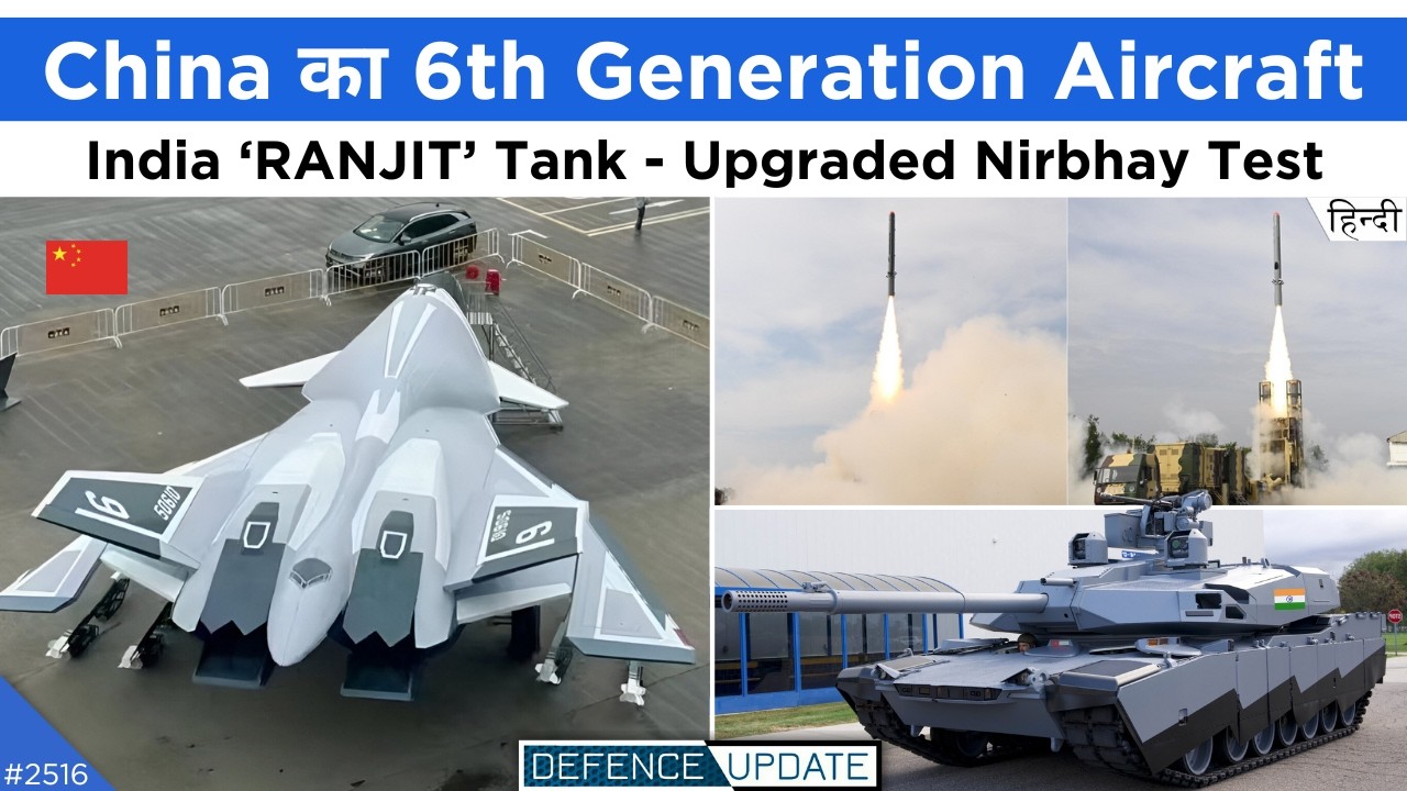 China Revealed 6th Gen Aircraft, India Next-Gen Tank, Upgrade Nirbhay Test | Defence Updates #2516