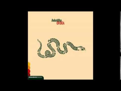 Avleddha - Io zappatore sono (da Ofidea, AnimaMundi, 2007)