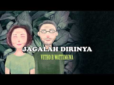 Vitho R Wattimena - Jagalah Dirinya