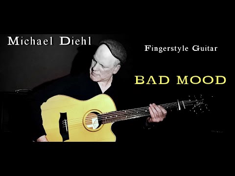 Michael Diehl Fingerstyle Guitar - Bad Mood