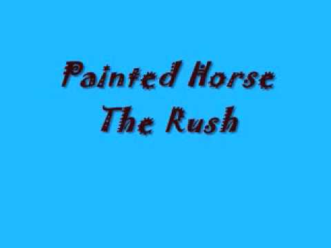 Painted Horse-The Rush