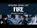 [LYRICS/가사] SEVENTEEN (세븐틴) - FIRE [10th Mini Album 'FML']