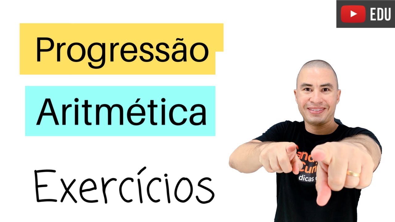 PRINCIPAIS EXERCÍCIOS DE PROGRESSÃO ARITMÉTICA | P.A
